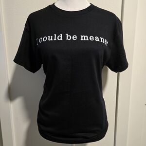 I Could Be Meaner Womens Graphic‎ Short Sleeve TShirt Black & White Size Small